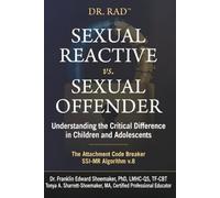 SEXUAL REACTIVE vs. SEXUAL OFFENDER: Understanding the Critical Difference in Children and Adolescents