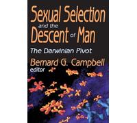 Sexual Selection and the Descent of Man: The Darwinian Pivot