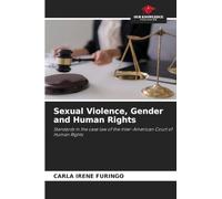 Sexual Violence, Gender and Human Rights: Standards in the case law of the Inter-American Court of Human Rights