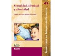 Sexualidad Identidad Y Afectividad: Como Tratarlas Desde La Escu Ela
