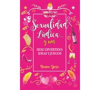 SEXUALIDAD LÚDICA... Y MÁS: Sexo divertido: ideas y juegos