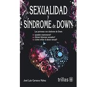 Sexualidad y sindrome de down / Sexuality and Down syndrome