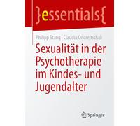 Sexualität in der Psychotherapie im Kindes- und Jugendalter (essentials)
