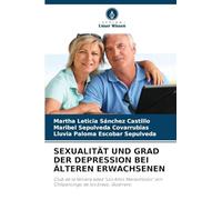 Sexualität Und Grad Der Depression Bei Älteren Erwachsenen: Club de la tercera edad "Los Años Maravillosos" von Chilpancingo de los bravo, Guerrero