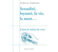 Sexualité, loyauté, la vie, la mort...J'aime le métier de vivre