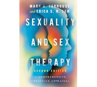 Sexuality and Sex Therapy: A Comprehensive Christian Appraisal (Christian Association for Psychological Studies Books)