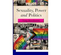 Sexuality, Power And Politics: The Tyranny of the Binary
