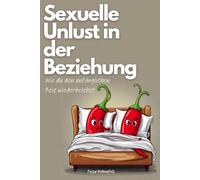 Sexuelle Unlust in der Beziehung: Wie du den anfänglichen Reiz wiederbelebst