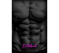 Sexy Ab Notebook: Abs-olutely Motivated: A Multi-use Notebook for Fitness, Journaling, and Everyday Goals with a Sexy Twist
