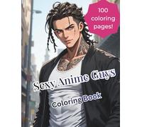 Sexy Anime Guys: Adult Coloring Book with Fantasy Anime Men