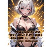 Sexy Anime K-POP Girls And Hunter Girls: Extremely Hot and Naughty Girls