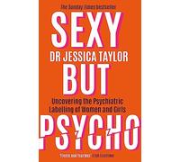 Sexy But Psycho: How the Patriarchy Uses Women’s Trauma Against Them