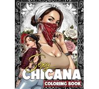 Sexy Chicana Coloring Book: Beautiful Latina Women Coloring Pages Featuring Mexican Lowrider Culture, Classic Cars and Stylish Fashion for Adults