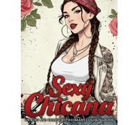 Sexy Chicana Coloring Book: Latina Beauty Coloring Pages with Mexican Lowrider Cars, Confident Women and Urban Style for Adults
