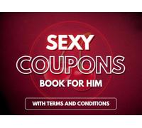 Sexy Coupons Book for Him: Spicy & Romantic Coupons With Your Terms and Conditions for Your Husband or Boyfriend | Fun Valentines Day Gifts for Him