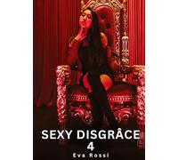 Sexy Disgrâce. 4: Histoires Érotiques Interdites de Sexe Tabou pour Adultes: 648