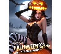 Sexy Halloween Girls Coloring Book: Alluring Witches Coloring Pages featuring Seductive Gothic Girls Illustrations for Adults Stress Relief and Creativity
