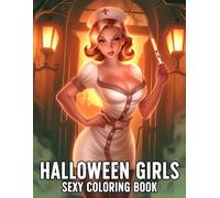 Sexy Halloween Girls Coloring Book: Magical Coloring Pages with Enchanted Fashion Illustrations for Adults Stress Relief & Enjoyment