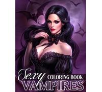 Sexy Vampires Coloring Book: Vampire Queen Coloring Pages Featuring Retro Pin-Up Style, Gothic Elegance, and Vintage Charm for Adults to Relax