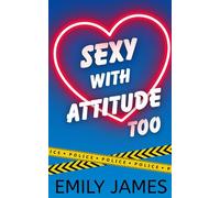 SEXY WITH ATTITUDE TOO: Eine Feinde-zu-Liebenden-Romantikkomödie mit erzwungener Nähe und Wohlfühlfaktor: 2 (Love in Short serie - Deutsche Ausgabe)