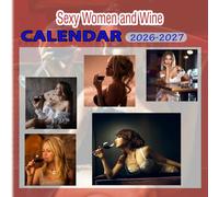 Sexy Women and Wine cαlєndαr 2026 - 2027: 18 Month Planner To Keep You On Track from Sep 2026 to Dec 2027,Square 8.5 x 8.5 Inches Gift For Organizing & Planning