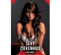 Sexy Ziekenhuis: Verboden erotische verhalen met expliciete seks voor volwassenen: 52