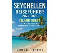 Seychellen Reiseführer 2025-2026: Island Quest: Ultimative Routen & versteckte Zufluchtsorte