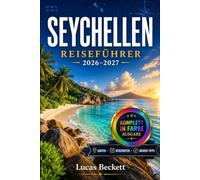 SEYCHELLEN REISEFÜHRER 2026-2027: Wo man auf den inneren und äußeren Inseln übernachten, essen und die Gegend erkunden kann