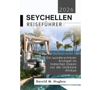 Seychellen Reiseführer 2026: Ein wunderschöner Archipel im Indischen Ozean vor der Ostküste Afrikas