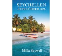 SEYCHELLEN REISEFÜHRER 2026: Inselabenteuer und lokale Geheimnisse im Herzen Ostafrikas