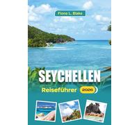 Seychellen Reiseführer 2026: Inselhüpfende Routen, Visa-Essentials und Budgettipps für Strandentdecker zum ersten Mal