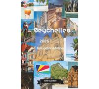 Seychellen Reiseführer 2026 Ultimativer Inselguide für Traumstrände, versteckte Orte, Insider-Tipps und perfekte Reiseplanung