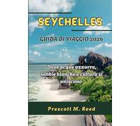SEYCHELLEN REISEFÜHRER 2026: Wo azurblaues Wasser, weißer Sand und Kultur aufeinandertreffen