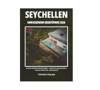 SEYCHELLEN UMFASSENDER REISEFÜHRER 2026