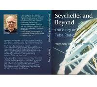 Seychelles and Beyond: The Story of Feba Radio: 1 (Looking back and looking forward)