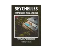 SEYCHELLES COMPREHENSIVE TRAVEL GUIDE 2026