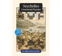 Seychelles Crossword Puzzles: Crossword Puzzles with Easy to Read Print about Seychelles, Culture, History and More | 6x9 inches, 120 pages | 50+ ... (World Countries Crossword Puzzles)