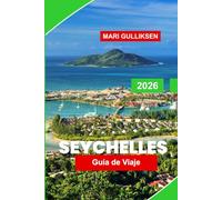 Seychelles Guía de viaje 2026: Descubre playas de arena blanca, aguas turquesas, islas tropicales, gastronomía local y consejos prácticos para tu escapada al Océano Índico.