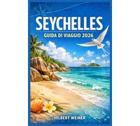 SEYCHELLES GUIDA DI VIAGGIO 2026: Esplora spiagge remote, itinerari tra le isole e soggiorni ecocompatibili con mappe chiare, consigli stagionali e costi reali per ogni tipo di viaggiatore.
