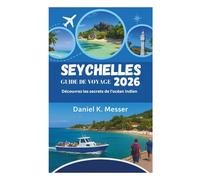 SEYCHELLES GUIDA DI VIAGGIO 2026: Scopri i segreti dell'Oceano Indiano