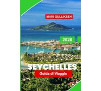 Seychelles Guida di viaggio 2026: Scopri spiagge di sabbia bianca, acque turchesi, isole tropicali, cucina locale e consigli pratici per la tua vacanza nell'Oceano Indiano.