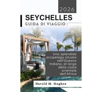 Seychelles Guida di viaggio 2026: Uno splendido arcipelago situato nell'Oceano Indiano, al largo della costa orientale dell'Africa
