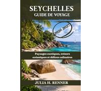Seychelles Guide de voyage 2026-2027