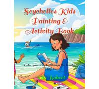 Seychelles Kids Painting & Activity Book: Color your way to through the family trip