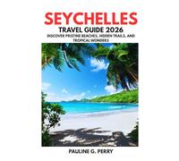 SEYCHELLES TRAVEL GUIDE 2026