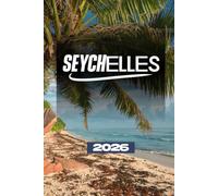 SEYCHELLES TRAVEL GUIDE 2026