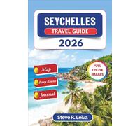 Seychelles Travel Guide 2026 (Full Color): Explore Pristine Beaches, Coral Reefs, Wildlife, and Creole Island Life with Practical Tips, Ferry Routes, ... Pages (Full-Color Smart Traveler Guide)