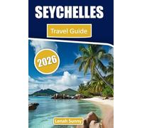 Seychelles Travel Guide 2026: Island Hopping Itineraries, Beaches, Creole Culture, Snorkeling Spots, Luxury Resorts and Budget Tips