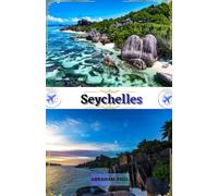 Seychelles Travel Guide 2026: Your 2026 Escape to Pristine Beaches, expansive golden sands, Turquoise Seas & Refined Island Luxury in Seychelles