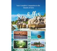 Seychelles Travel Guide 2026: Your Complete Companion to the Islands of Eden (Every Traveler)